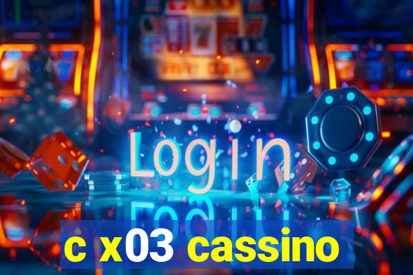 c x03 cassino